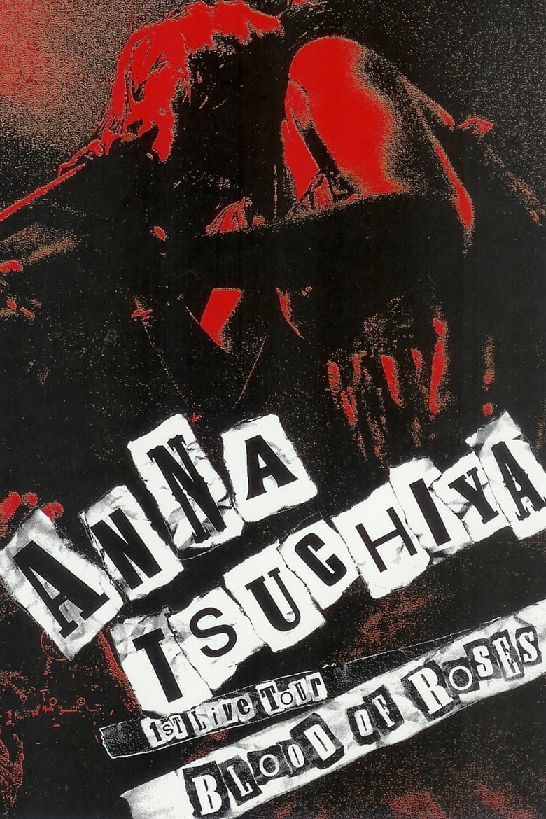 affiche du film Anna Tsuchiya: 1st Live Tour BLOOD OF ROSES