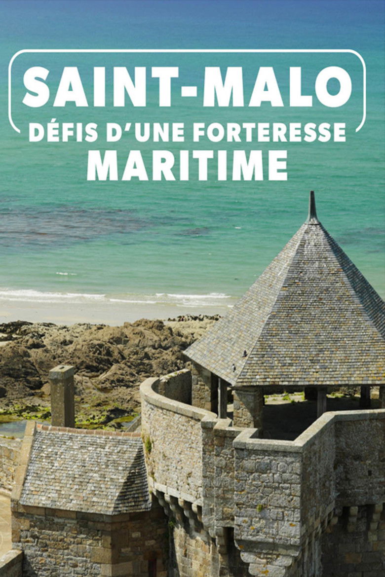 affiche du film Saint-Malo : défis d'une forteresse maritime