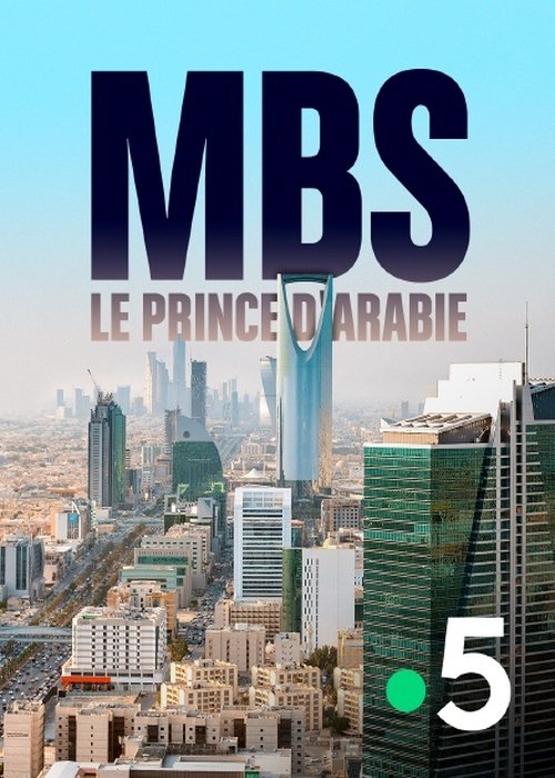 affiche du film MBS, le prince d'Arabie