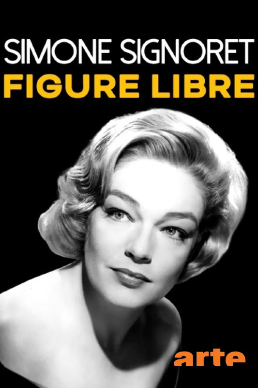 affiche du film Simone Signoret, figure libre