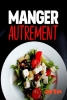Manger autrement : L’expérimentation (Anders essen : Das Experiment)