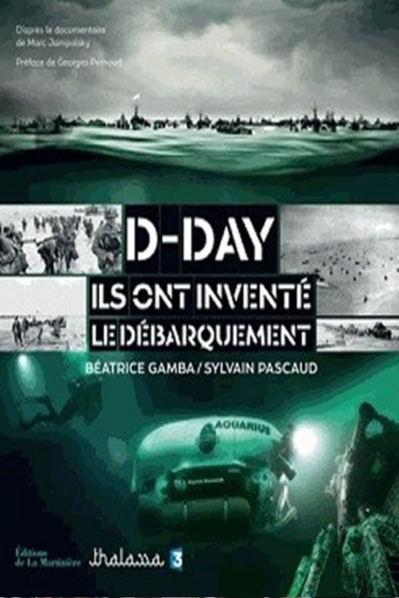 affiche du film D-Day, Ils ont inventé le débarquement