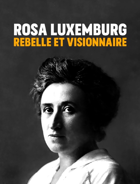 affiche du film Rosa Luxemburg, rebelle et visionnaire