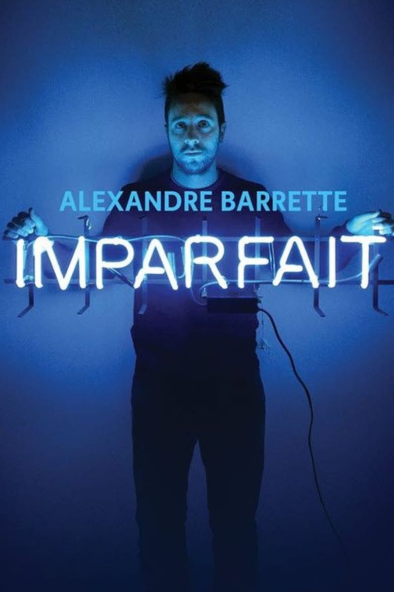 affiche du film Alexandre Barrette : Imparfait