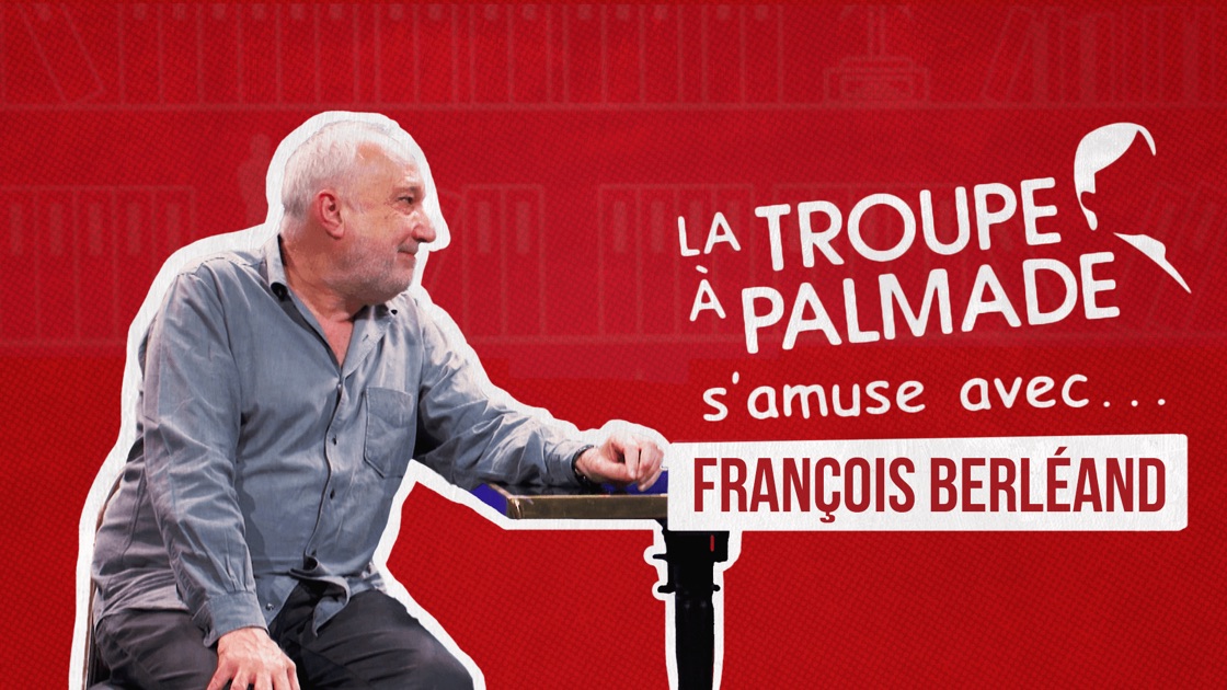 affiche du film La troupe à Palmade s'amuse avec... François Berléand