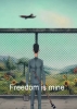 Freedom Is Mine