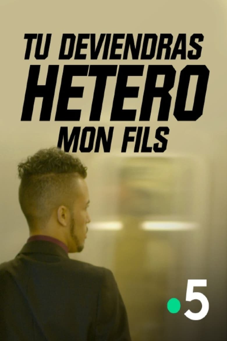 affiche du film Tu deviendras hétéro mon fils