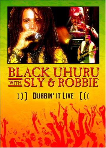 affiche du film Black Uhuru with Sly & Robbie: Dubbin' It Live