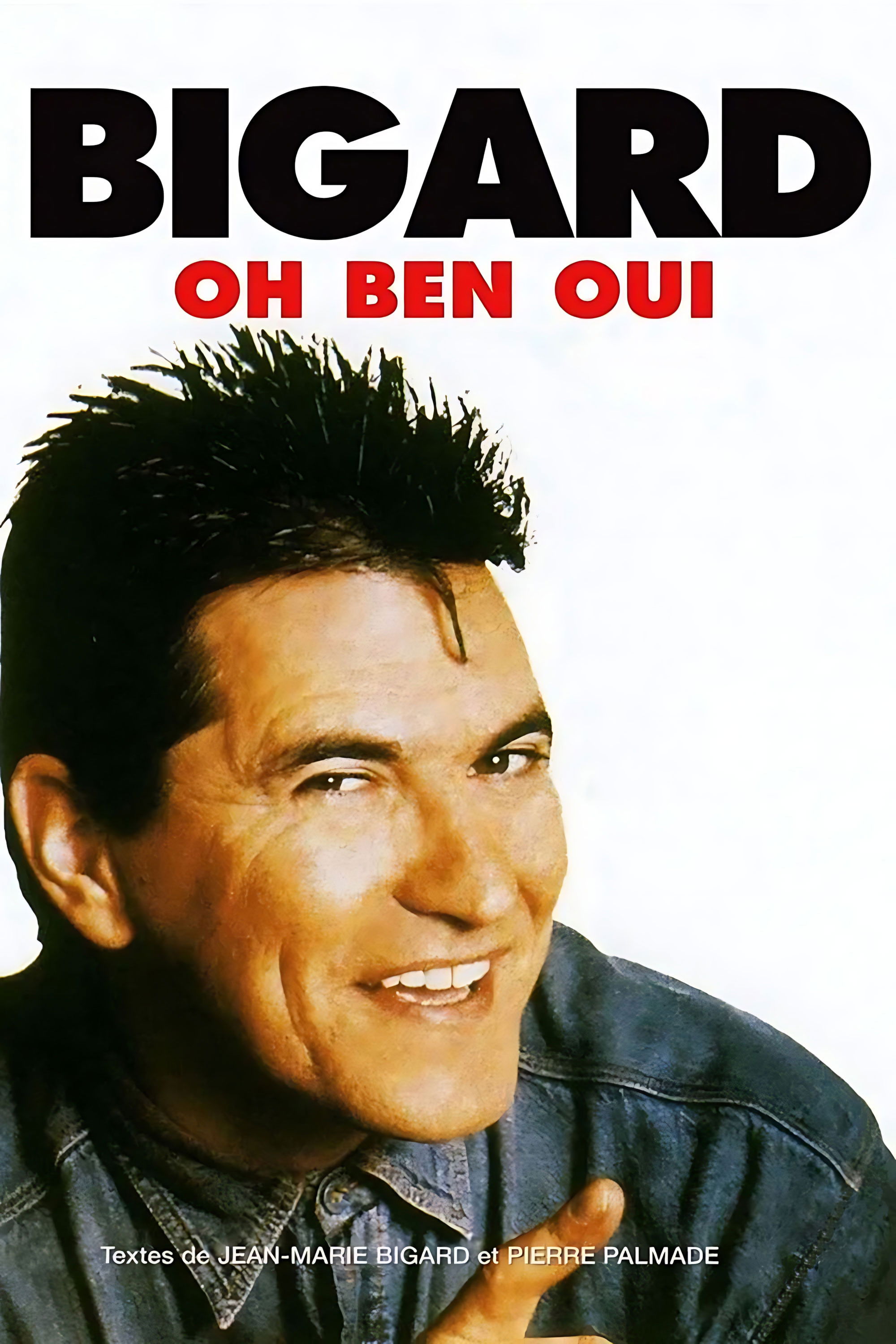 affiche du film Jean-Marie Bigard: Oh ben oui