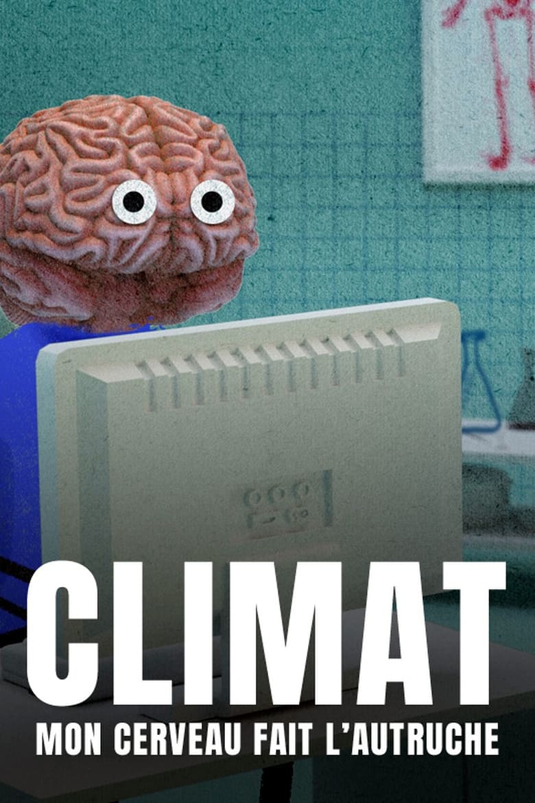affiche du film Climat : Mon cerveau fait l'autruche