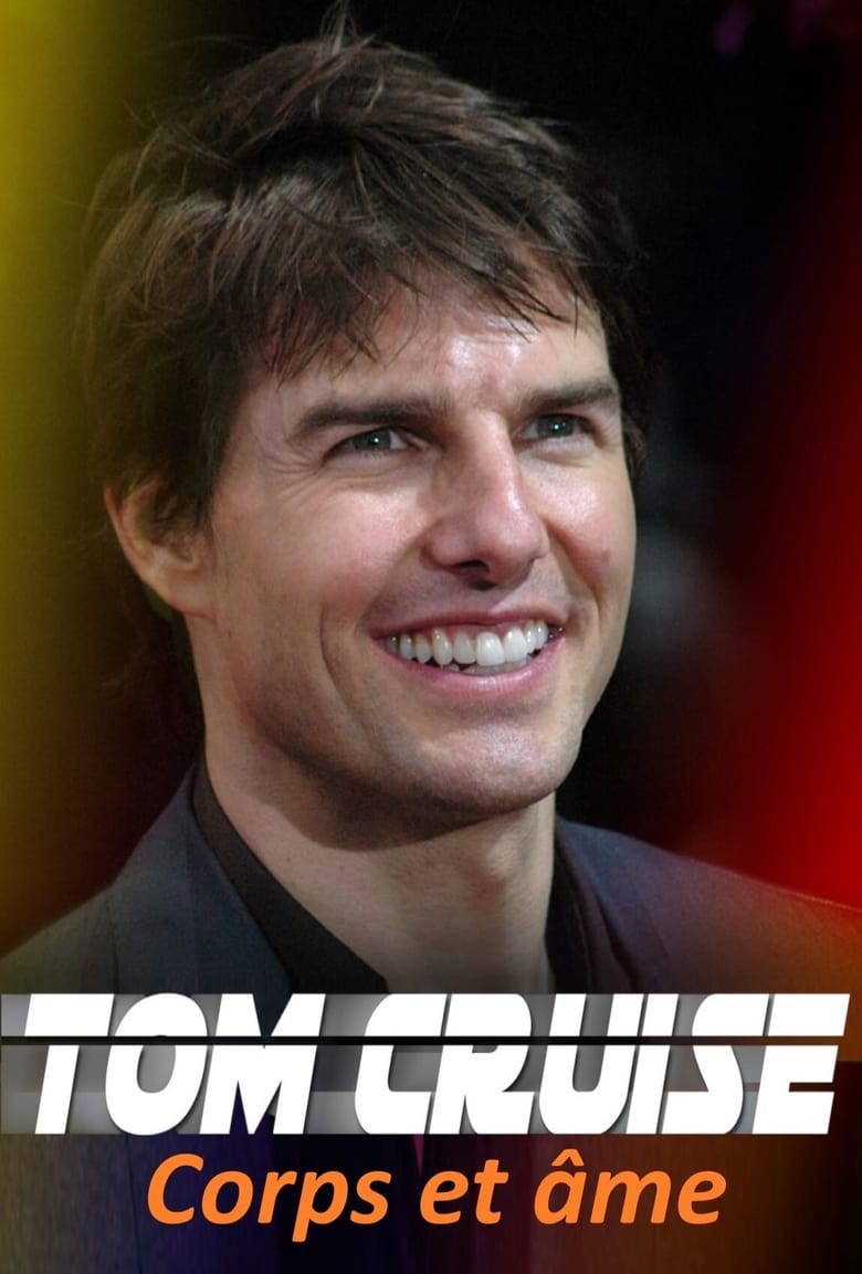 affiche du film Tom Cruise : Corps et âme