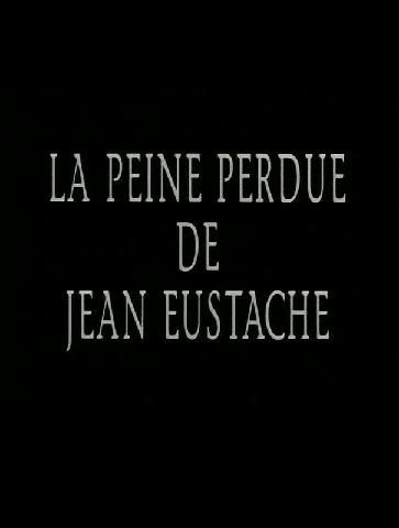 affiche du film La peine perdue de Jean Eustache