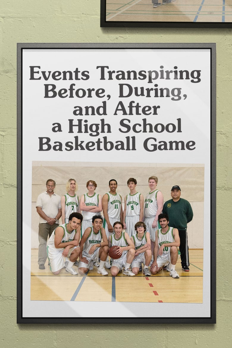 affiche du film Events Transpiring Before, During, and After a High School Basketball Game