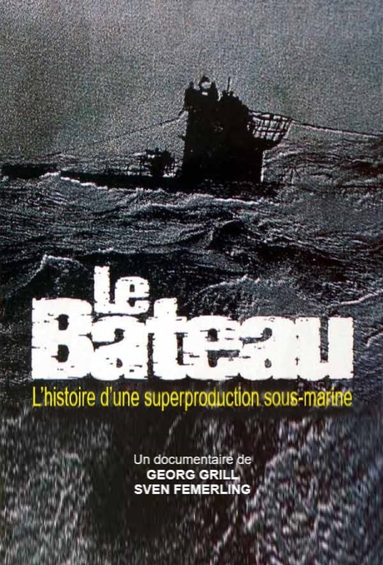 affiche du film Le bateau - L'histoire d'une superproduction sous-marine