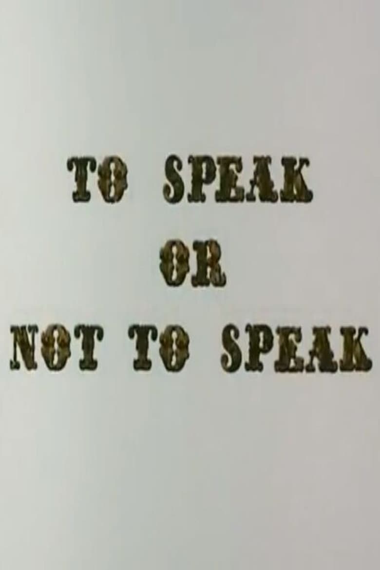 affiche du film To Speak or Not to Speak