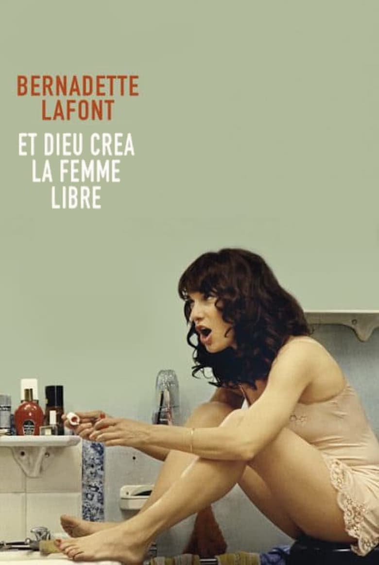affiche du film Bernadette Lafont : Et Dieu créa la Femme Libre