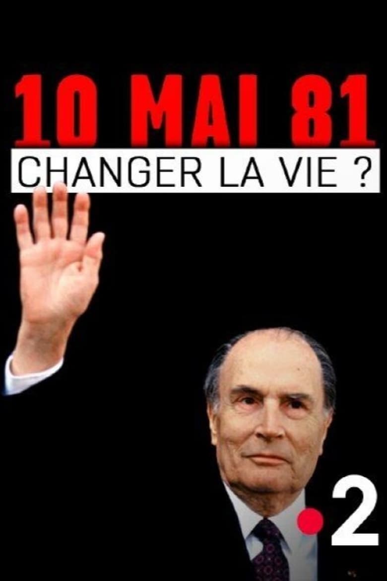 affiche du film 10 mai 1981 : changer la vie ?