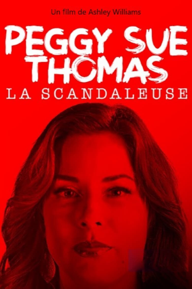 Peggy Sue Thomas La Scandaleuse Histoire Vraie Peggy Sue Thomas, la scandaleuse (TV) - Seriebox