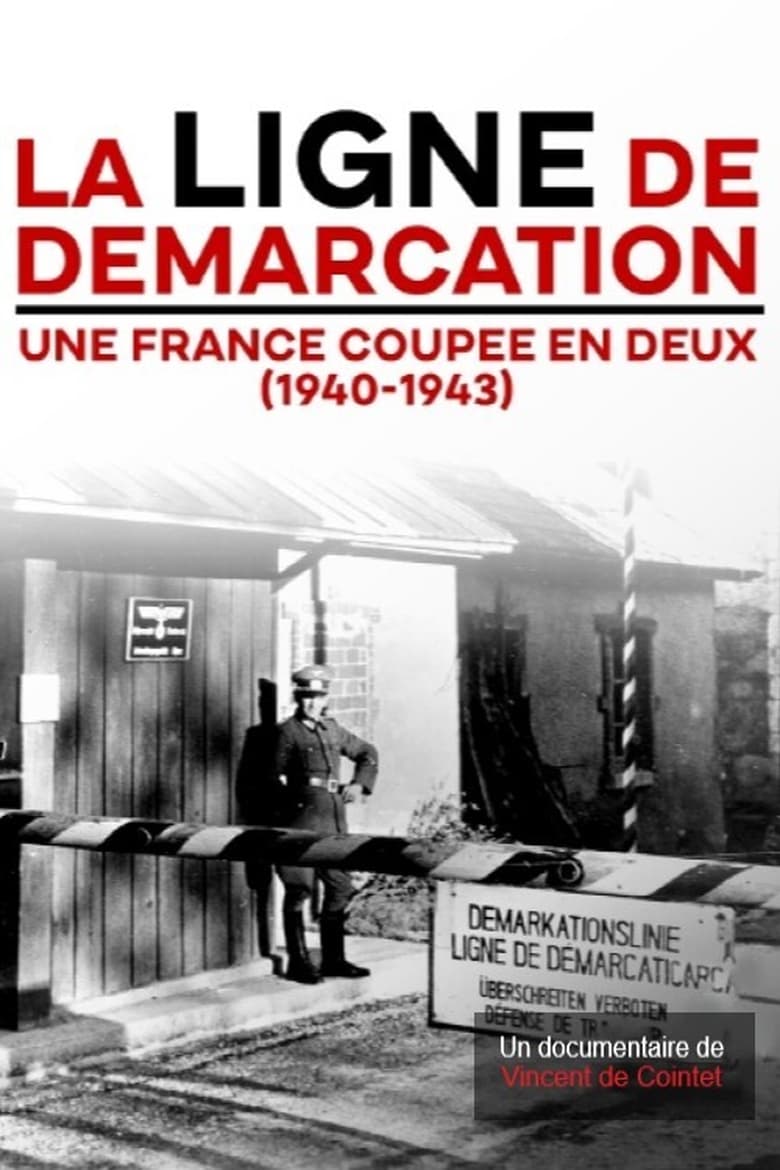 affiche du film La ligne de démarcation, une France coupée en deux (1940-1943)