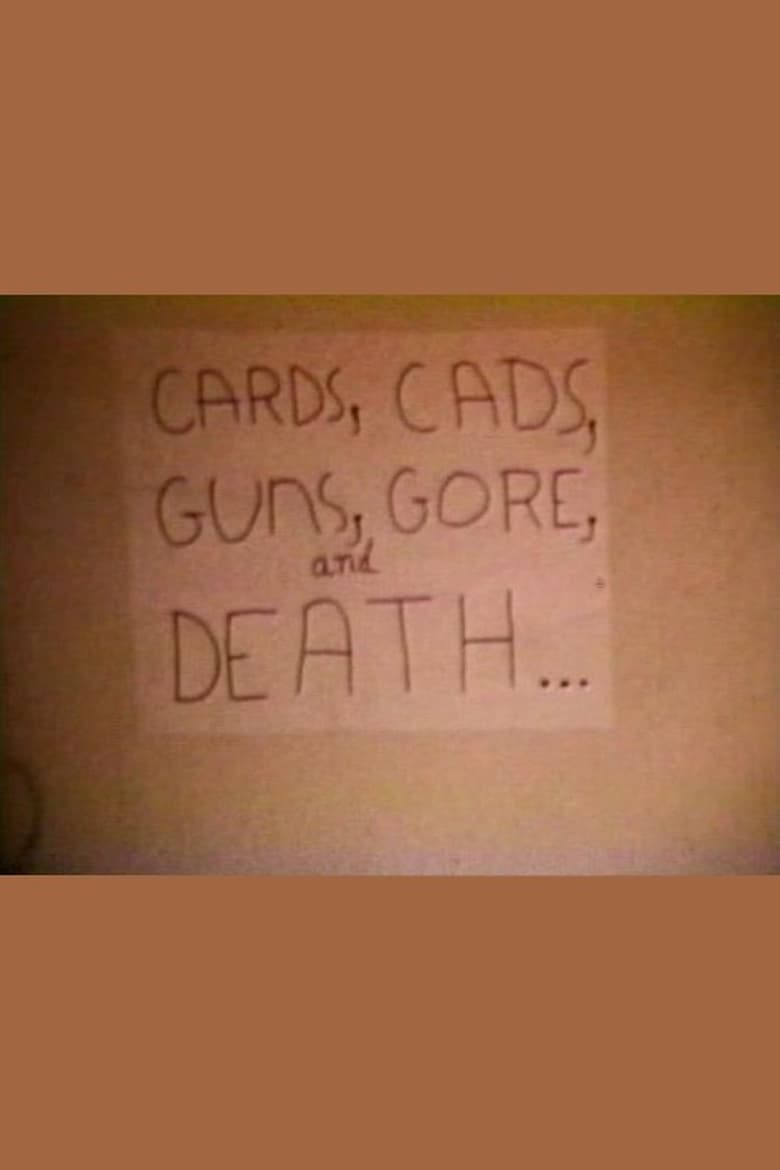 affiche du film Cards, Cads, Guns, Gore, and Death...
