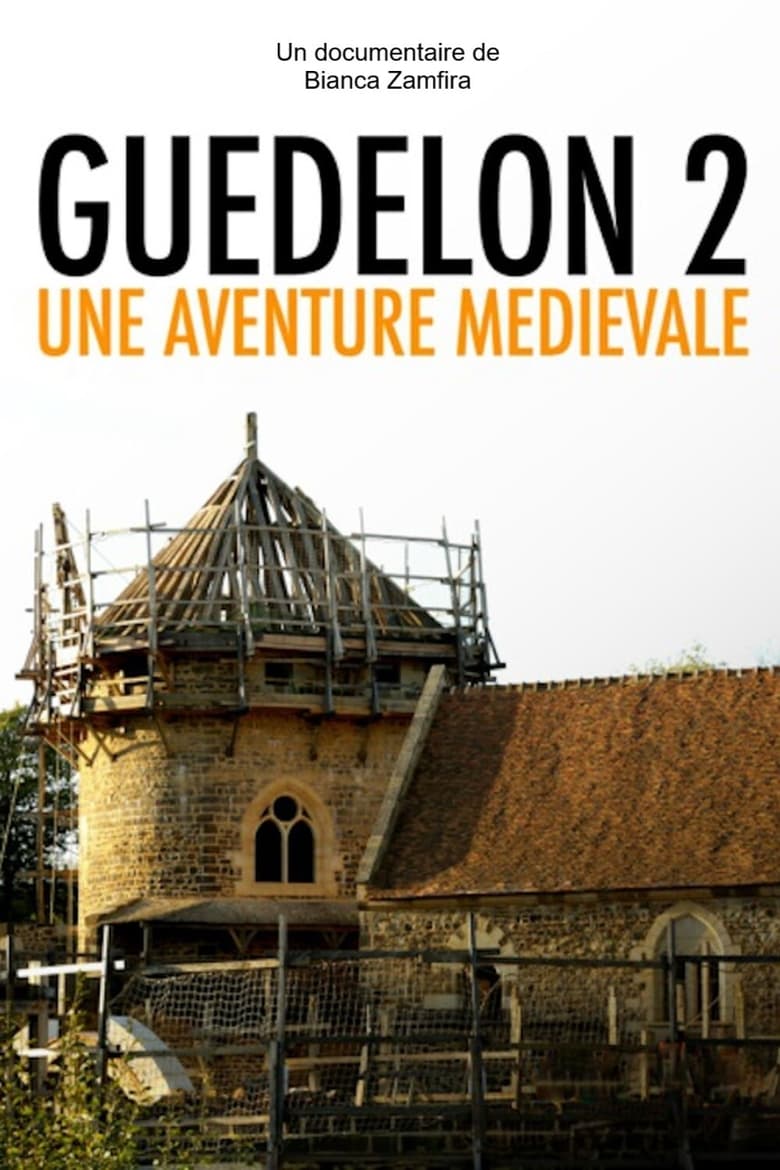 affiche du film Guédelon 2 : une aventure médiévale