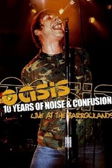 affiche du film Oasis: 10 Years of Noise & Confusion