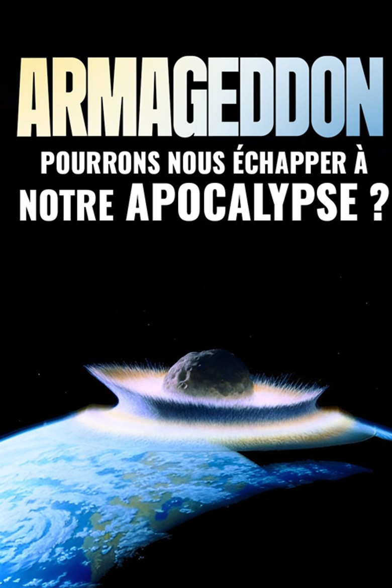 affiche du film Armageddon : pourrons-nous échapper à notre apocalypse ?