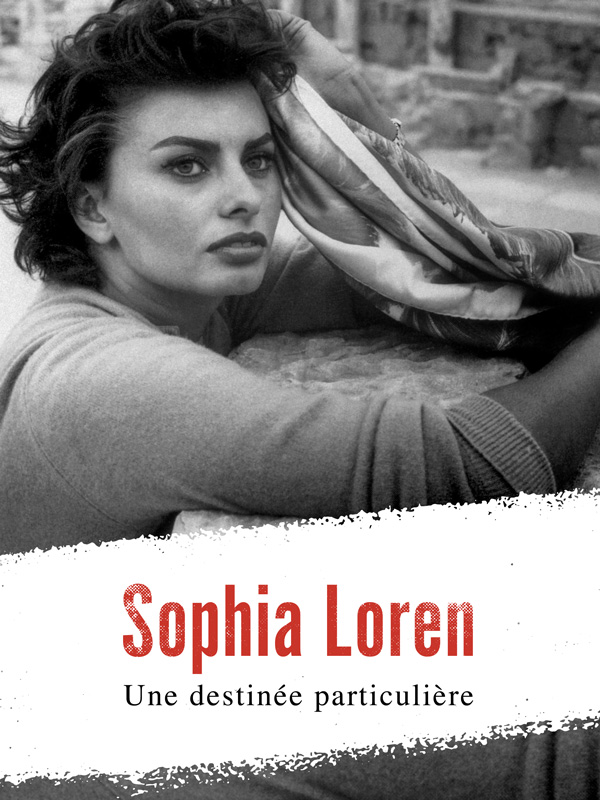 affiche du film Sophia Loren, une destinée particulière