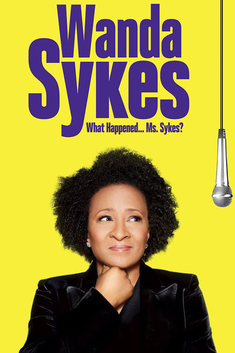 affiche du film Wanda Sykes: What Happened… Ms. Sykes?