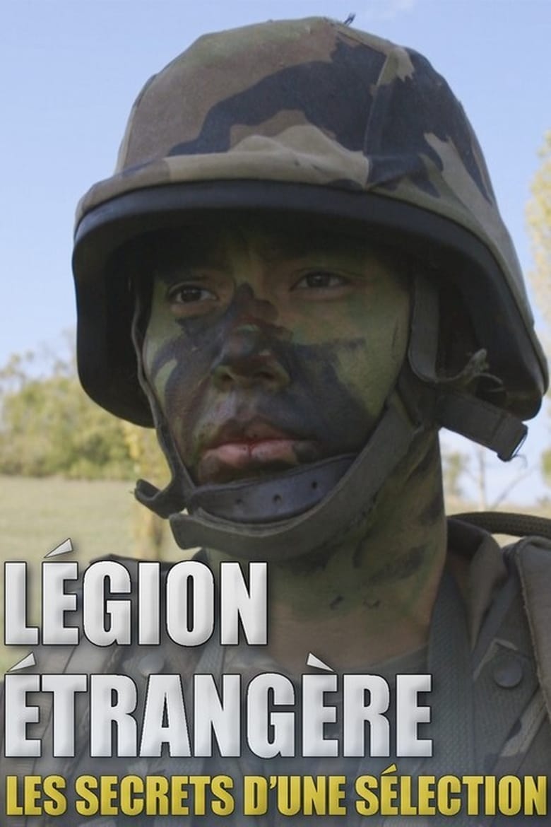 affiche du film Legion Etrangère : Les secrets d'une sélection impitoyable