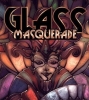 Glass Masquerade