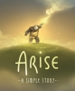 Arise: A Simple Story