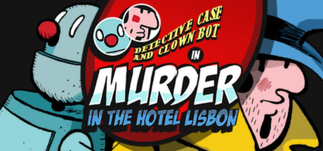 jaquette du jeu vidéo Detective Case and Clown Bot in: Murder in the Hotel Lisbon