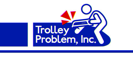 jaquette du jeu vidéo Trolley Problem, Inc