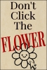Don't Click The Flower