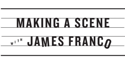 Making a Scene with James Franco