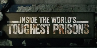 Entre les murs des plus dures prisons du monde (Inside the World's Toughest Prisons)