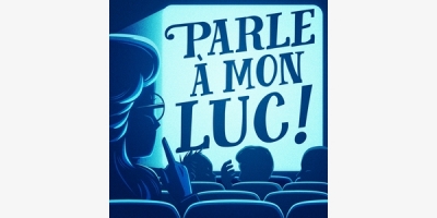 Parle à mon Luc !
