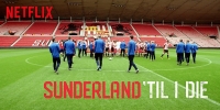 Sunderland : Envers et contre tous (Sunderland 'Til I Die)