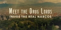 Dans l'univers des Narcos : Plongée au cœur du commerce de la drogue (Meet the Drug Lords: Inside the Real Narcos)