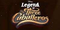 La Légende des Trois Caballeros (Legend of the Three Caballeros)