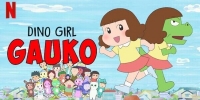 Dino Girl Gauko (Kyôryû Shôjo Gauko)