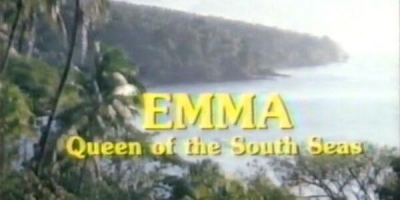 Emma: Queen of the South Seas