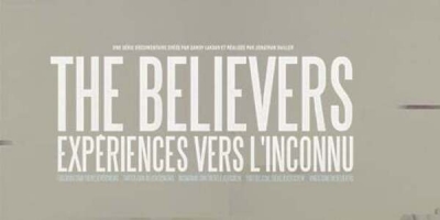The Believers : Expériences vers l'inconnu