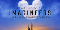 Il était une fois les Imagineers, les visionnaires Disney (The Imagineering Story)