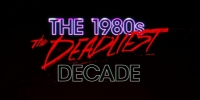 Les années 80 : décennie meurtrière (The 1980s: The Deadliest Decade)