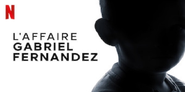 L Affaire Gabriel Fernandez L'affaire Gabriel Fernandez - Seriebox