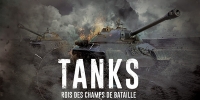 Tanks, rois des champs de bataille