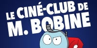 Le ciné-club de M. Bobine