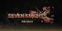 Seven Knights Revolution: Eiyû no Keishôsha